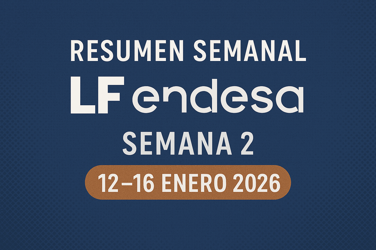 Resumen semanal LF Endesa Semana 2, del 12 al 16 de enero de 2026