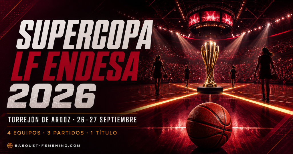 Supercopa LF Endesa 2026 en Torrejón de Ardoz