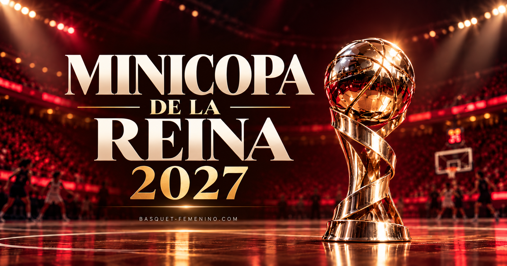 MiniCopa de la Reina 2027 de baloncesto femenino
